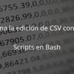 Las mejores herramientas para trabajar con archivos CSV