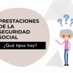 Beneficios de la Seguridad Social: Todo lo que necesitas saber