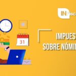 Optimización de impuestos sobre nómina: Cómo maximizar tus ingresos