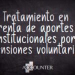 Las implicaciones fiscales de las pensiones voluntarias: una guía completa